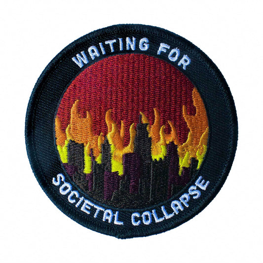 Waiting for Societal Collapse | Embroidered Patch